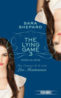 Sara Shepard - Action ou vérité