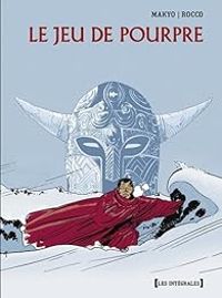 Couverture du livre Le Jeu de pourpre - Intégrale - Pierre Makyo - Bruno Rocco