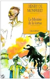 Henry De Monfreid - Le mystère de la tortue