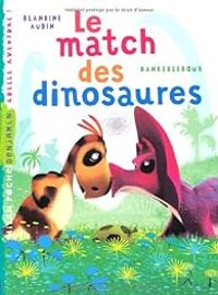 Couverture du livre Le match des dinosaures - Blandine Aubin