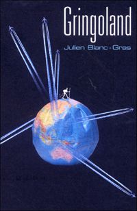 Julien Blanc-gras - Gringoland