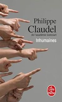 Philippe Claudel - Inhumaines