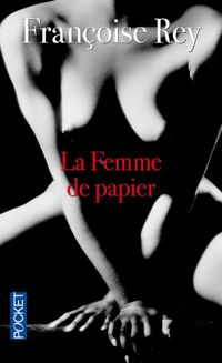 Françoise Rey - FEMME DE PAPIER