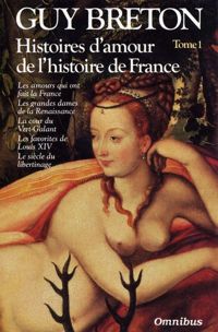 Couverture du livre Histoires d'amour de l'histoire de France  - Guy Breton