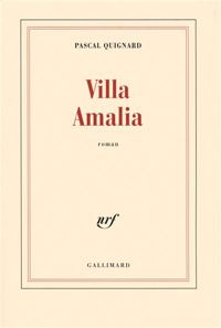 Couverture du livre Villa Amalia - Pascal Quignard