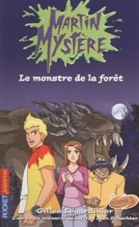 Couverture du livre Le monstre de la forêt - Gilles Legardinier