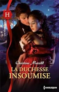 Christine Merrill - La duchesse insoumise