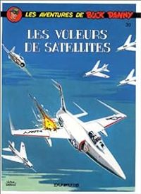 Victor Hubinon - Jean Michel Charlier - Les voleurs de satellites