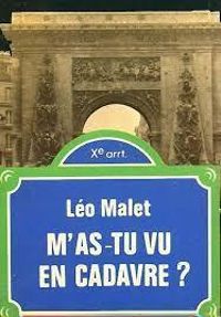 Léo Malet - M'as-tu vu en cadavre ?