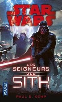 Paul S Kemp - Les Seigneurs des Sith