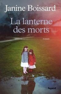 Janine Boissard - La lanterne des morts