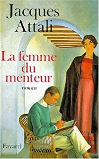 Jacques Attali - La femme du menteur