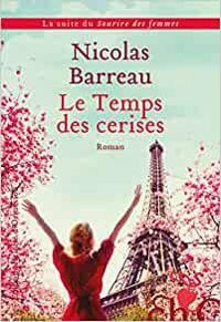 Nicolas Barreau - Le temps des cerises