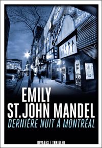 Emily St John Mandel - Dernière nuit à Montréal