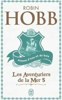 Couverture du livre Prisons d'eau et de bois - Robin Hobb