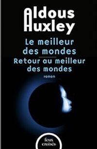 Couverture du livre Le meilleur des mondes (suivi de) Retour au meilleur des mondes - Aldous Huxley