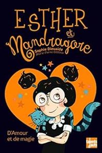 Couverture du livre Esther et Mandragore : D'amour et de magie - Sophie Dieuaide - Marie Pierre Oddoux