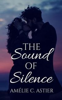 Couverture du livre The Sound Of Silence - Amelie C Astier