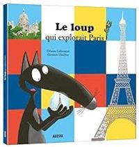 Eleonore Thuillier - Orianne Lallemand - Le Loup qui explorait Paris