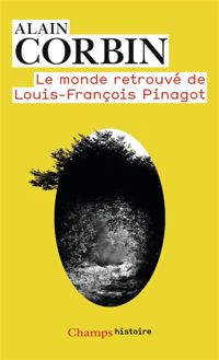 Couverture du livre Le monde retrouvé de Louis-Francois Pinagot  - Alain Corbin