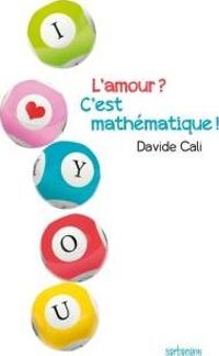 Couverture du livre L'amour ? C'est mathématique ! - Davide Cali