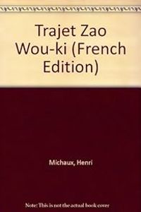 Henri Michaux - Trajet Zao Wou-ki