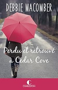 Debbie Macomber - Perdu et retrouvé à Cedar Cove