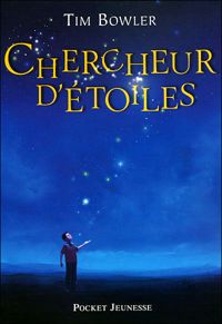 Couverture du livre CHERCHEUR D ETOILES - Tim Bowler