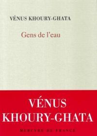 Couverture du livre Gens de l'eau - Venus Khoury Ghata