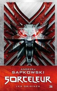 Couverture du livre Les origines - Andrzej Sapkowski