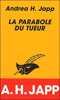 Couverture du livre La parabole du tueur - Andrea H Japp