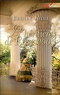 Brenda Joyce - L'héritière de Rosewood