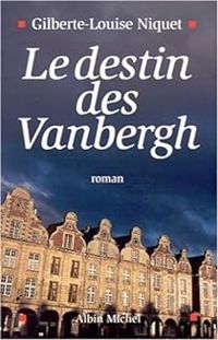 Gilberte Louise Niquet - Le destin des Vanbergh