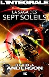 Couverture du livre La Saga des Sept Soleils - Intégrale - Kevin J Anderson