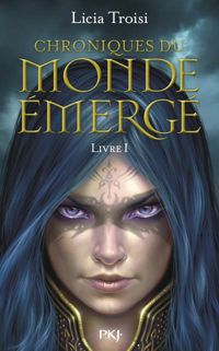 Licia Troisi - Chroniques du Monde Émergé - Tome 1 