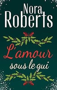 Couverture du livre L'amour sous le gui - Nora Roberts