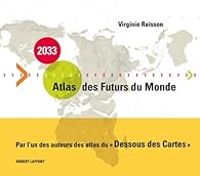 Virginie Raisson - 2033, Atlas des futurs du monde