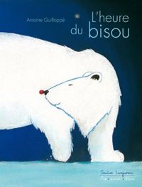 Couverture du livre L'heure du bisou - Antoine Guilloppe