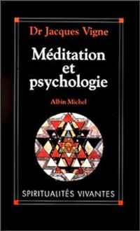 Couverture du livre Méditation et psychologie : soigner son âme - Jacques Vigne