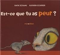 Rafik Schami - Kathrin Schrer - Est-ce que tu as peur ?