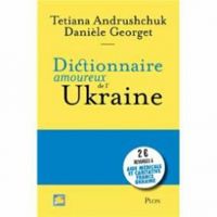 Couverture du livre Dictionnaire amoureux de l'Ukraine - Daniele Georget - Tetiana Andrushchuk