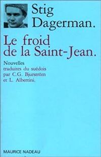 Stig Dagerman - Le Froid de la Saint-Jean