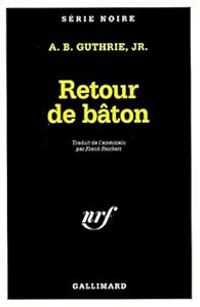 A B Guthrie - Retour de baton