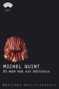 Michel Quint - Et mon mal est délicieux