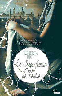 Couverture du livre La Sage-Femme De Venise - Roberta Rich