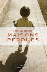 Nathalie Heinich - Maisons perdues