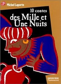 Michel Laporte - Dix contes des mille et une nuits