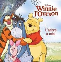 Couverture du livre Winnie l'Ourson : L'arbre à miel - Walt Disney