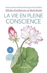 Bob Stahl - Elisha Goldstein - La vie en pleine conscience