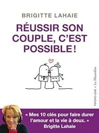 Brigitte Lahaie - Réussir son couple, c'est possible !